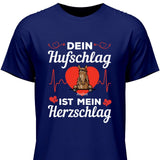 Dein Hufschlag ist mein Herzschlag - Personalisierbares T-Shirt