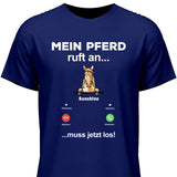 Mein Pferd ruft an - Personalisierbares T-Shirt