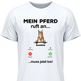 Mein Pferd ruft an - Personalisierbares T-Shirt
