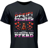 Pfeif auf den Prinzen - Personalisierbares T-Shirt