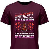Pfeif auf den Prinzen - Personalisierbares T-Shirt
