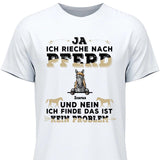 Ja ich rieche nach Pferd - Personalisierbares T-Shirt