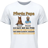 Pferde Papa, halte nur das Pferd - Personaliserbares T-Shirt