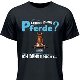 Leben ohne Pferde - Personalisierbares T-Shirt