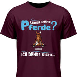 Leben ohne Pferde - Personalisierbares T-Shirt