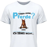 Leben ohne Pferde - Personalisierbares T-Shirt