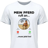 Mein Pferd ruft an Foto - Personalisierbares T-Shirt