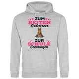 Zum Reiten geboren zur Schule gezwungen - Personalisierbarer Hoodie (Unisex)