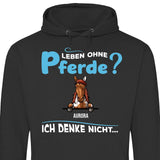 Leben ohne Pferde - Personalisierbarer Hoodie (Unisex)