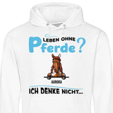 Leben ohne Pferde - Personalisierbarer Hoodie (Unisex)