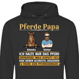 Pferde Papa, halte nur das Pferd - Personalisierbarer Hoodie (Unisex)