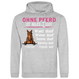 Ohne Pferd ist alles doof - Personalisierbarer Hoodie (Unisex)
