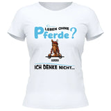 Leben ohne Pferde - Personalisierbares T-Shirt
