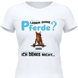 Leben ohne Pferde - Personalisierbares T-Shirt