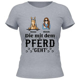 Mit dem Pferd geht - Personalisierbares T-Shirt