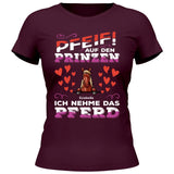 Pfeif auf den Prinzen - Personalisierbares T-Shirt