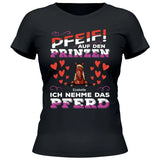 Pfeif auf den Prinzen - Personalisierbares T-Shirt