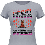 Pfeif auf den Prinzen - Personalisierbares T-Shirt