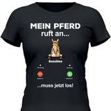 Mein Pferd ruft an - Personalisierbares T-Shirt