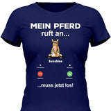 Mein Pferd ruft an - Personalisierbares T-Shirt