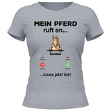 Mein Pferd ruft an - Personalisierbares T-Shirt