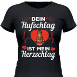 Dein Hufschlag ist mein Herzschlag - Personalisierbares T-Shirt