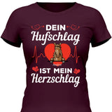 Dein Hufschlag ist mein Herzschlag - Personalisierbares T-Shirt