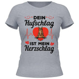 Dein Hufschlag ist mein Herzschlag - Personalisierbares T-Shirt