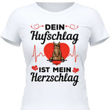 Dein Hufschlag ist mein Herzschlag - Personalisierbares T-Shirt