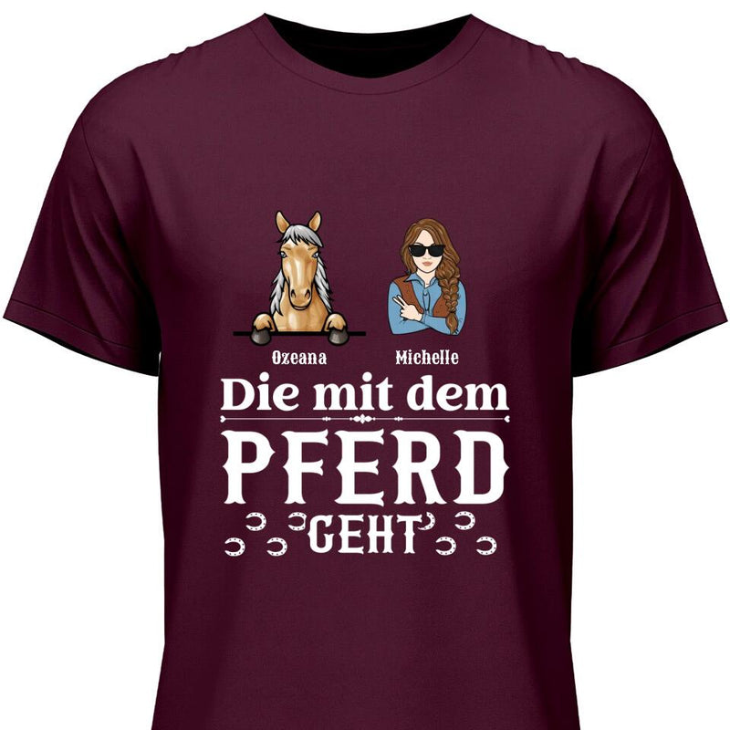 Mit dem Pferd geht - Personalisierbares T-Shirt