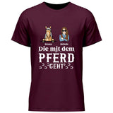 Mit dem Pferd geht - Personalisierbares T-Shirt