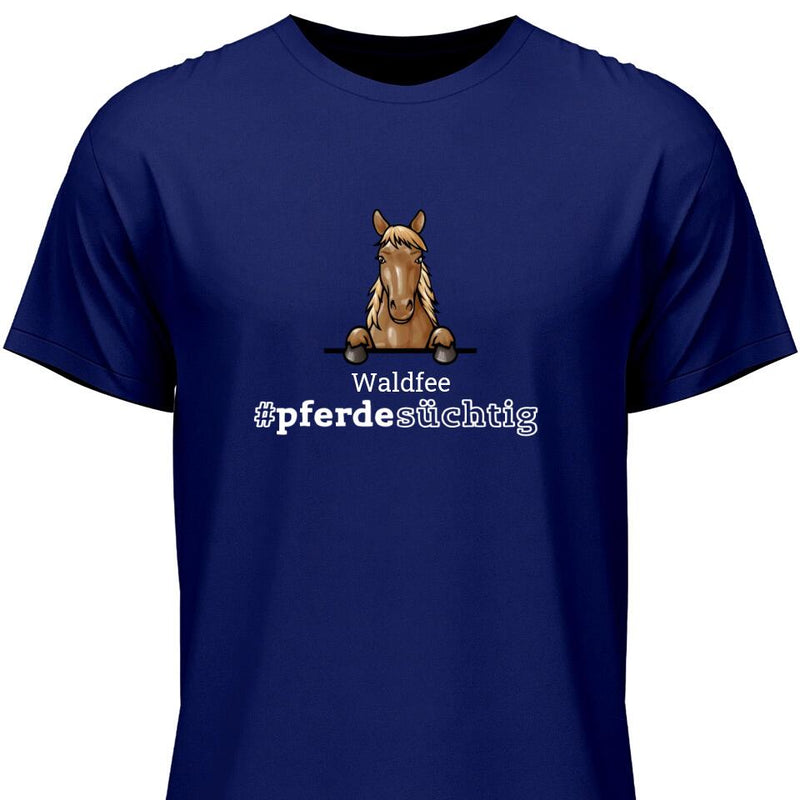 Pferdesüchtig - Personalisierbares T-Shirt