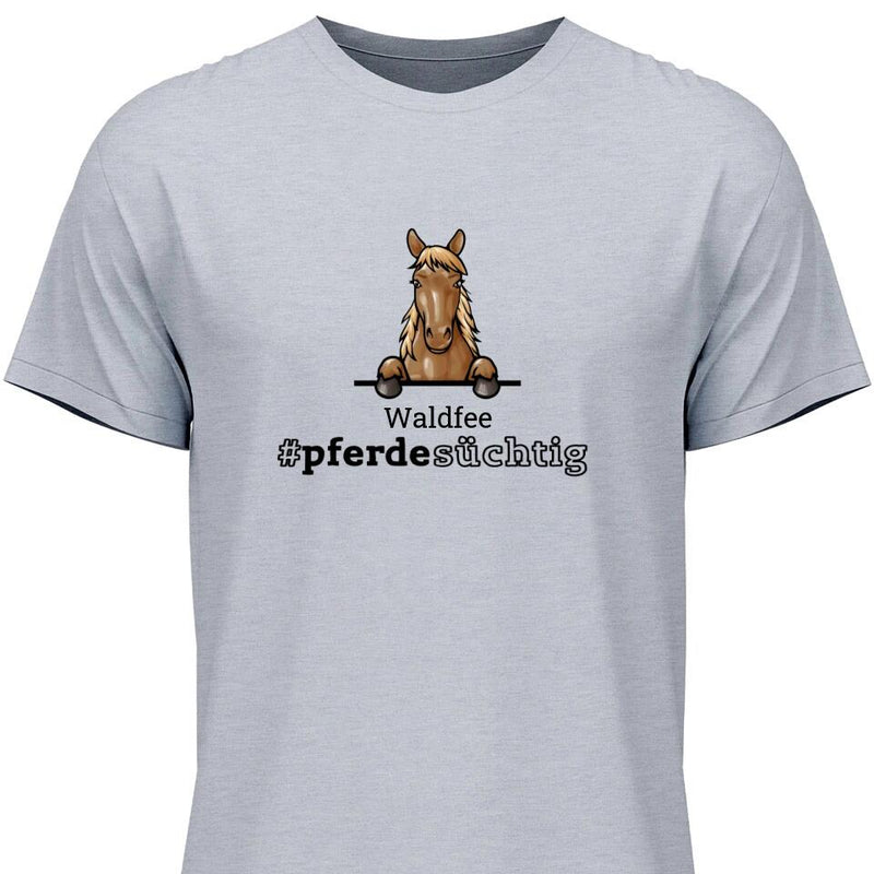 Pferdesüchtig - Personalisierbares T-Shirt