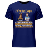 Pferde Papa, halte nur das Pferd - Personaliserbares T-Shirt