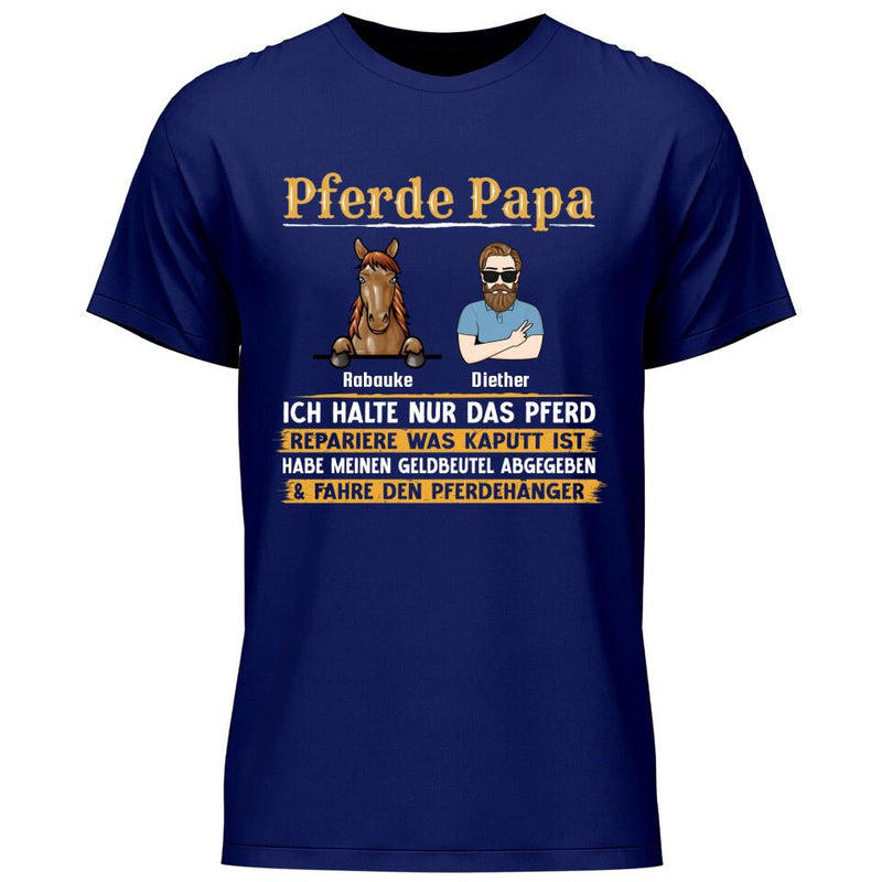 Pferde Papa, halte nur das Pferd - Personaliserbares T-Shirt