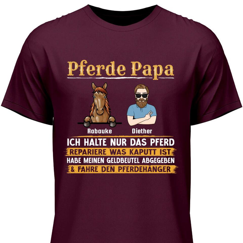 Pferde Papa, halte nur das Pferd - Personaliserbares T-Shirt