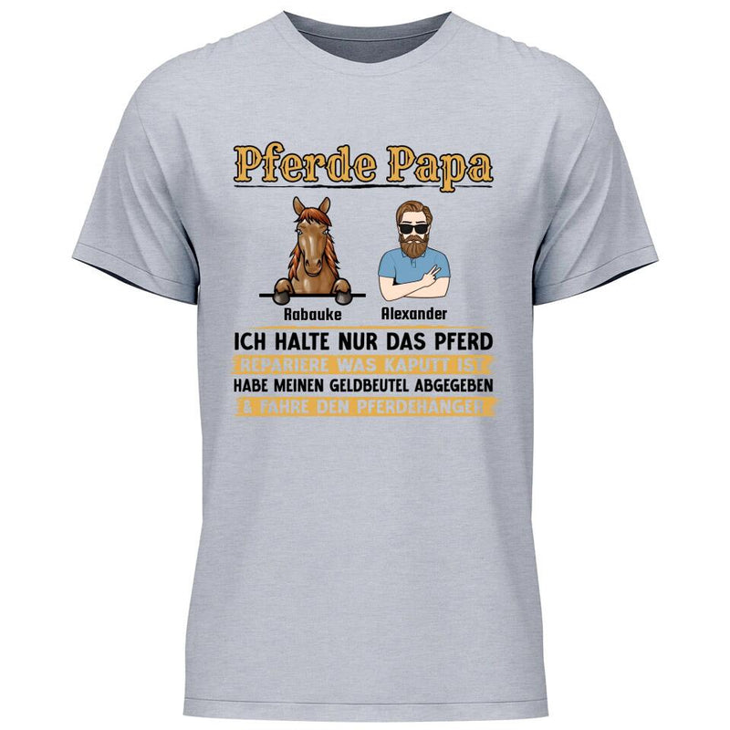 Pferde Papa, halte nur das Pferd - Personaliserbares T-Shirt