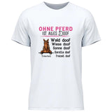 Ohne Pferd ist alles doof - Personalisierbares T-Shirt