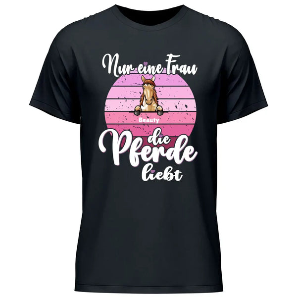 Frau die Pferde liebt - Personalisierbares T-Shirt