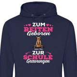 Zum Reiten geboren zur Schule gezwungen - Personalisierbarer Hoodie (Unisex)