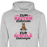 Zum Reiten geboren zur Schule gezwungen - Personalisierbarer Hoodie (Unisex)