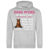 Ohne Pferd ist alles doof - Personalisierbarer Hoodie (Unisex)