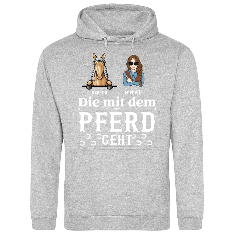 Mit dem Pferd geht - Personalisierbarer Hoodie (Unisex)