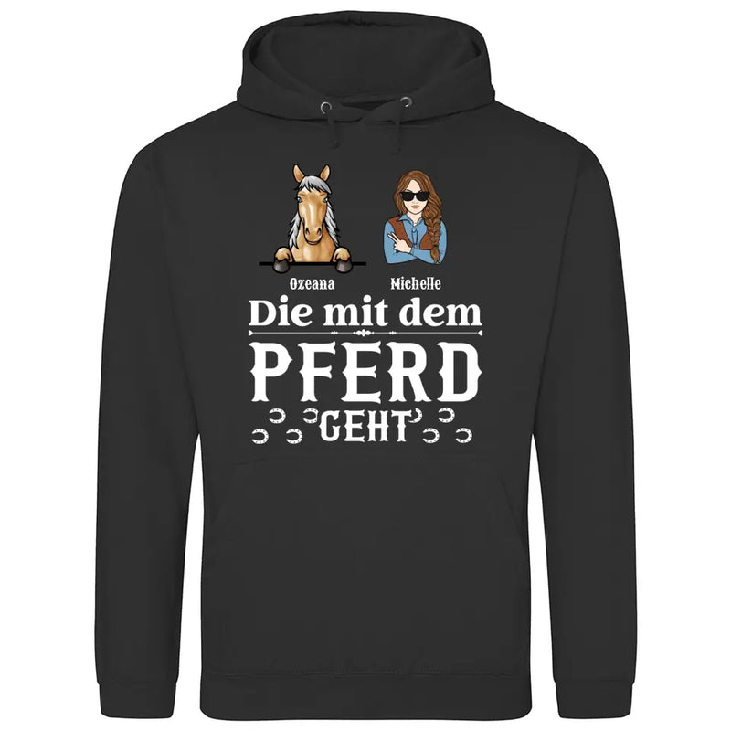 Mit dem Pferd geht - Personalisierbarer Hoodie (Unisex)