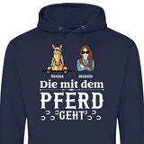 Mit dem Pferd geht - Personalisierbarer Hoodie (Unisex)