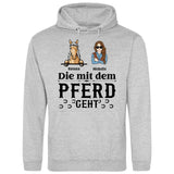 Mit dem Pferd geht - Personalisierbarer Hoodie (Unisex)