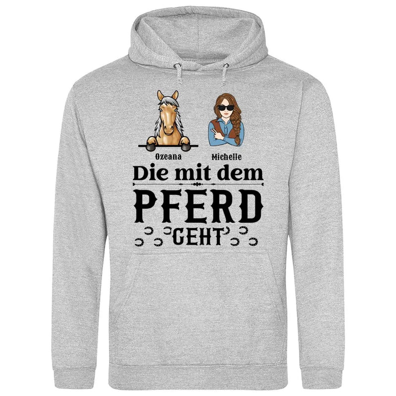 Mit dem Pferd geht - Personalisierbarer Hoodie (Unisex)