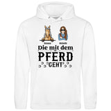 Mit dem Pferd geht - Personalisierbarer Hoodie (Unisex)