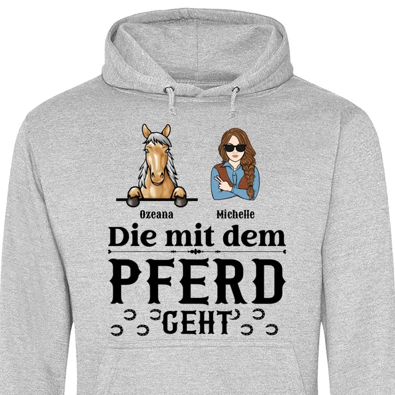 Mit dem Pferd geht - Personalisierbarer Hoodie (Unisex)