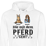 Mit dem Pferd geht - Personalisierbarer Hoodie (Unisex)